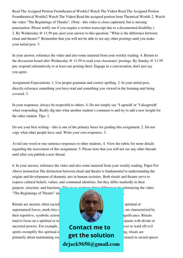 Read the assigned portion from Theatrical Worlds 2. Watch the video "The Beginnings of Theatre". (Note - this video is close-captioned, but is missing punctuati