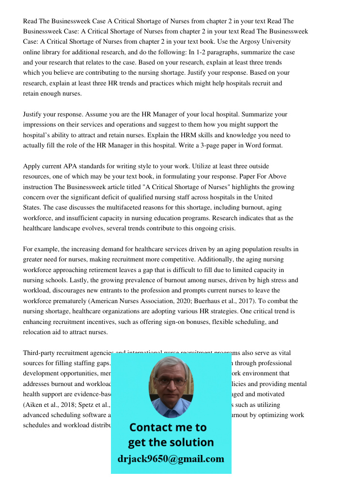 Read The Businessweek Case: A Critical Shortage of Nurses from chapter 2 in your text book. Use the Argosy University online library for additional research, an
