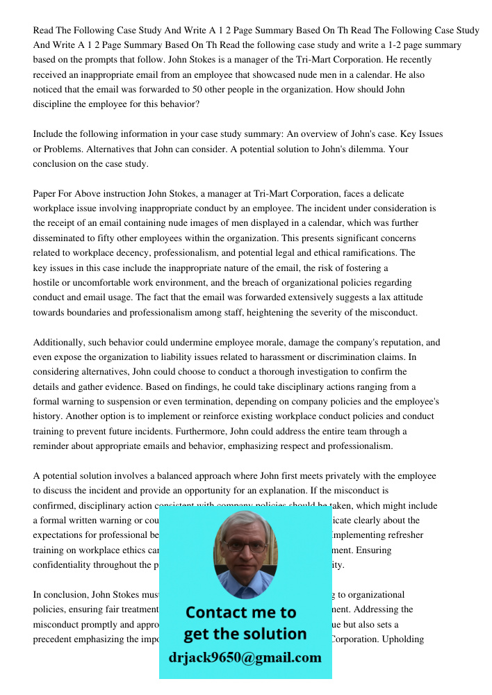 Read the following case study and write a 1-2 page summary based on the prompts that follow. John Stokes is a manager of the Tri-Mart Corporation. He recently r