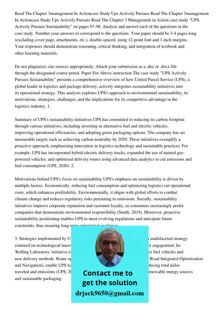 Read The Chapter 3 Management in Action case study "UPS Actively Pursues Sustainability" on pages 97-98. Analyze and answer each of the questions in the case st