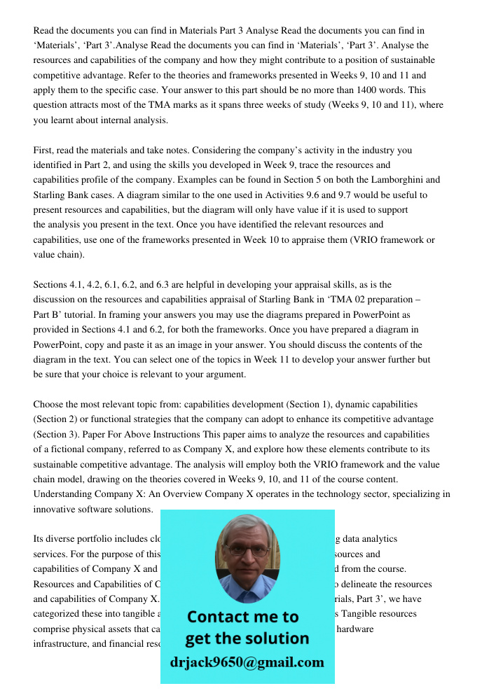 Read the documents you can find in ‘Materials’, ‘Part 3’. Analyse the resources and capabilities of the company and how they might contribute to a position of s