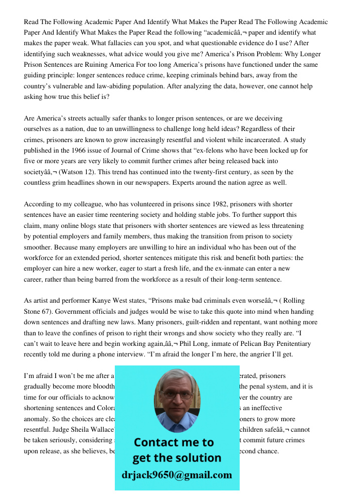 Read the following “academicâ€ paper and identify what makes the paper weak. What fallacies can you spot, and what questionable evidence do I use? After identif