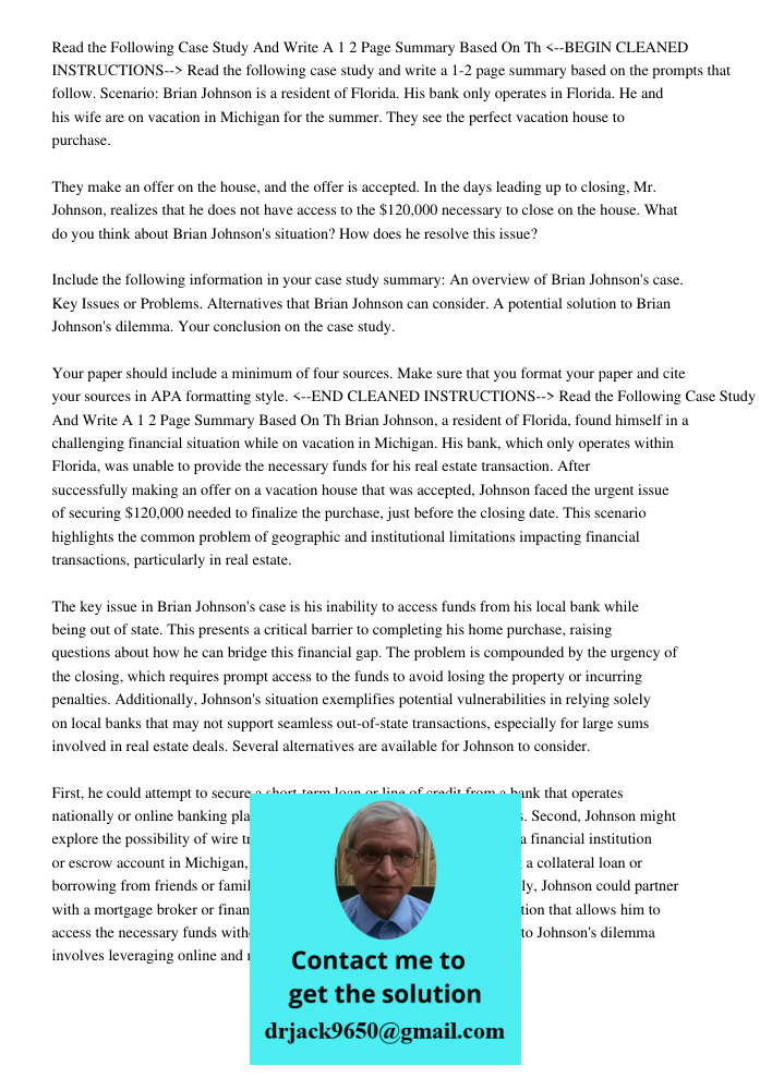 Read the following case study and write a 1-2 page summary based on the prompts that follow. Scenario: Brian Johnson is a resident of Florida. His bank only ope