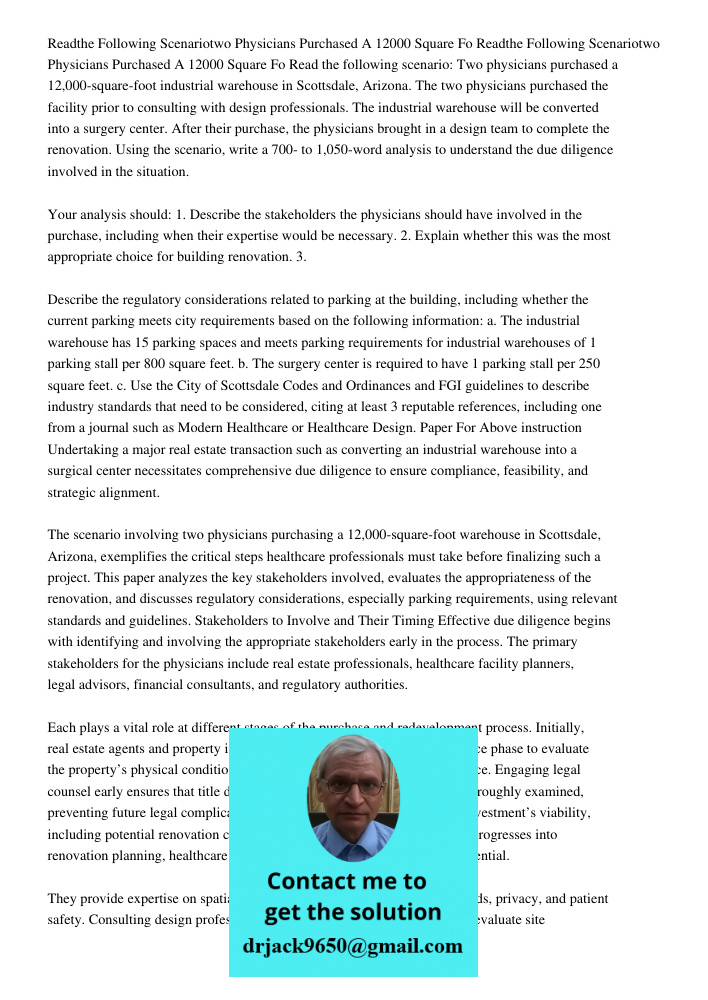 Read the following scenario: Two physicians purchased a 12,000-square-foot industrial warehouse in Scottsdale, Arizona. The two physicians purchased the facilit