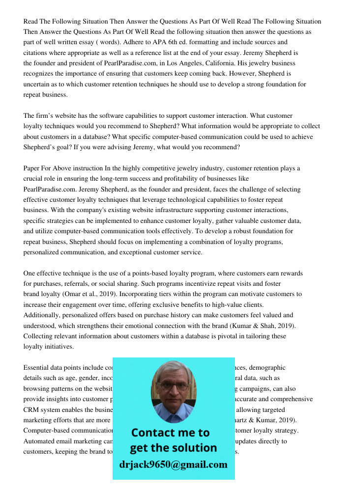 Read the following situation then answer the questions as part of well written essay ( words). Adhere to APA 6th ed. formatting and include sources and citation