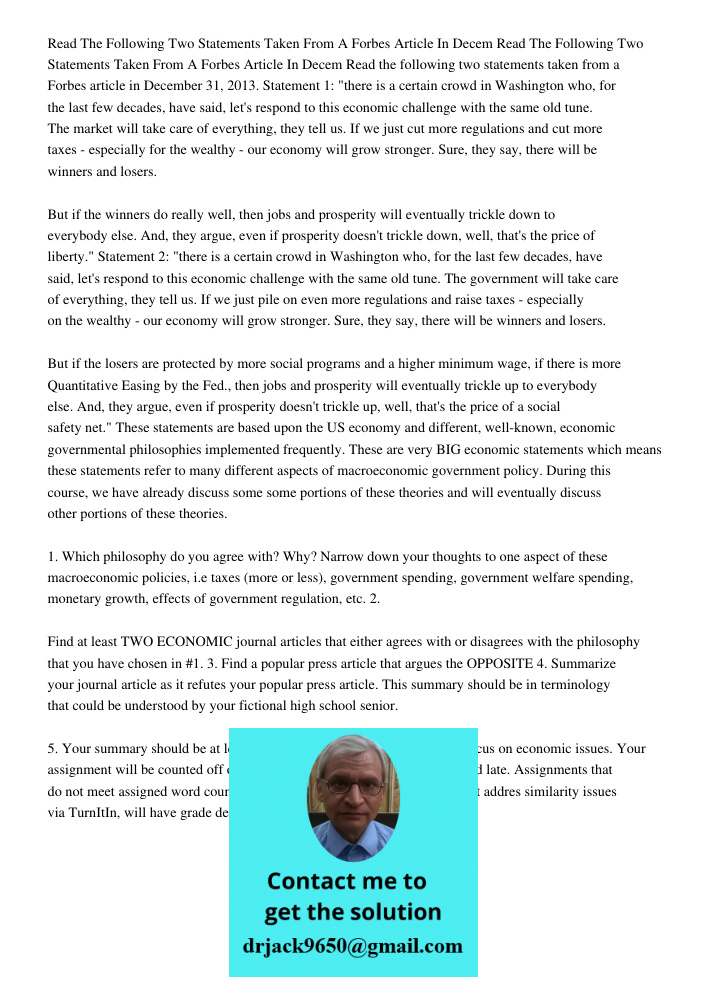 Read the following two statements taken from a Forbes article in December 31, 2013. Statement 1: "there is a certain crowd in Washington who, for the last few d