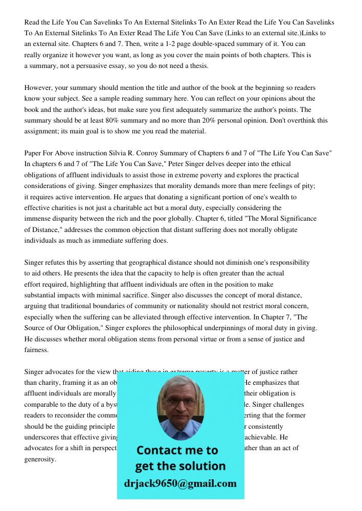 Read The Life You Can Save (Links to an external site.)Links to an external site. Chapters 6 and 7. Then, write a 1-2 page double-spaced summary of it. You can 
