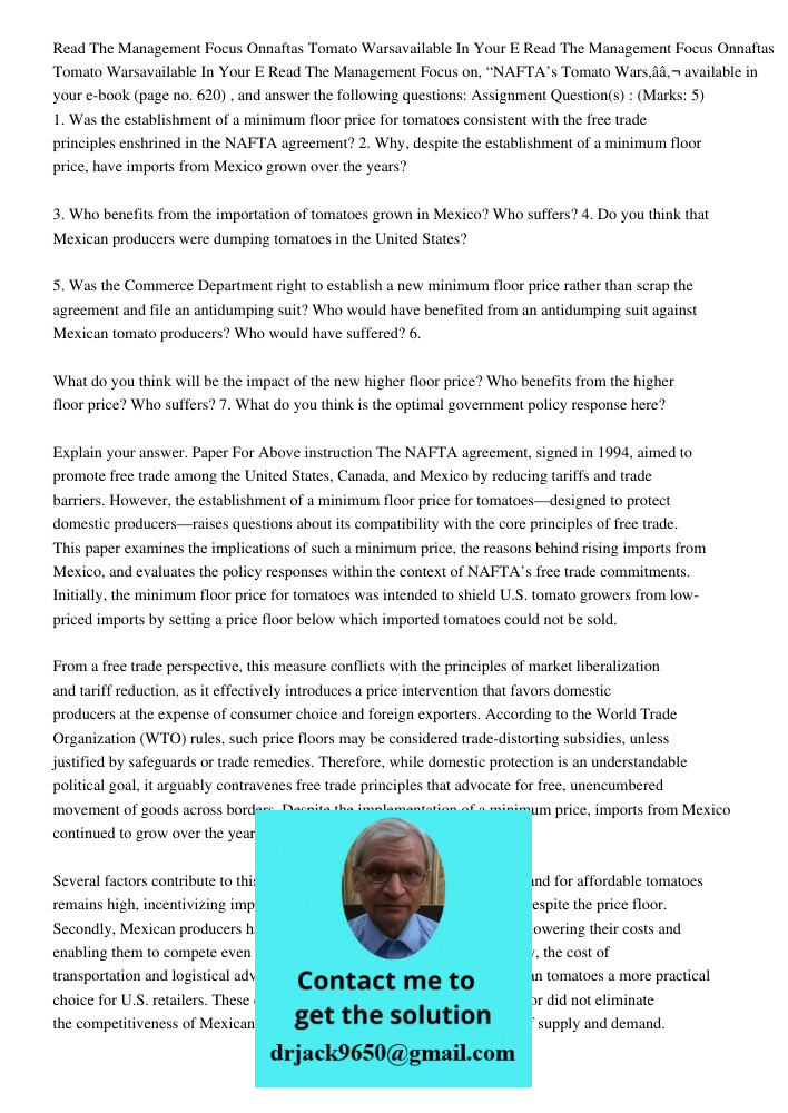 Read The Management Focus on, “NAFTA’s Tomato Wars,â€ available in your e-book (page no. 620) , and answer the following questions: Assignment Question(s) : (Ma