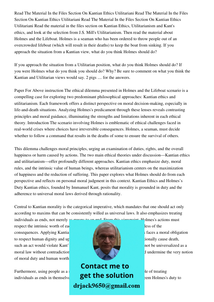 Read The Material In the Files Section On Kantian Ethics Utilitariani Read the material in the files section on Kantian Ethics, Utilitarianism and Kant's ethics