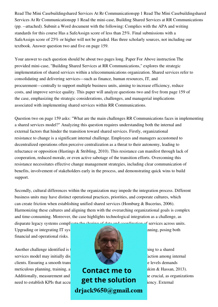 Read the mini-case, Building Shared Services at RR Communications (pp. --attached). Submit a Word document with the following: Complies with the APA and writing