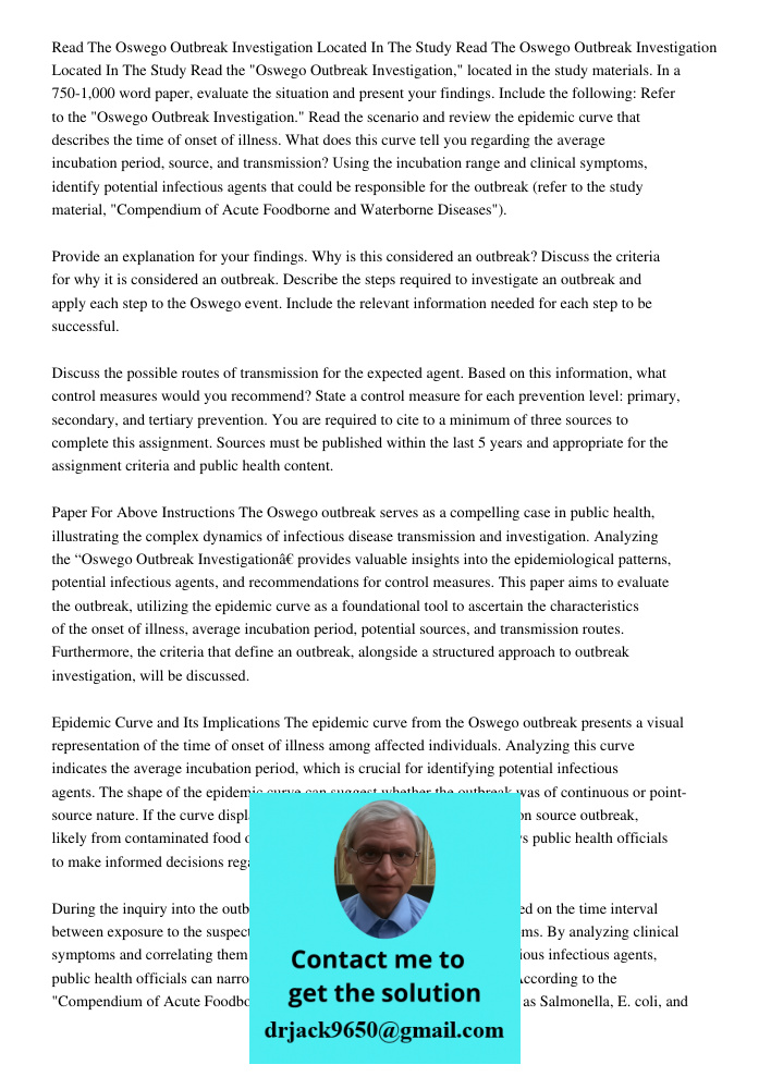Read the "Oswego Outbreak Investigation," located in the study materials. In a 750-1,000 word paper, evaluate the situation and present your findings. Include t