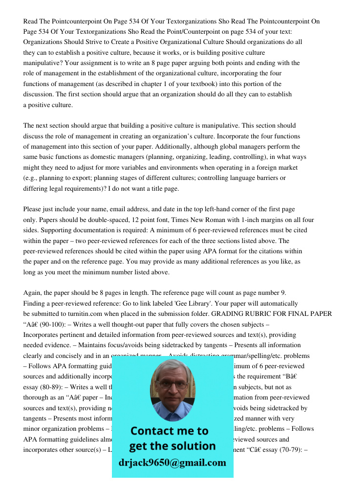 Read the Point/Counterpoint on page 534 of your text: Organizations Should Strive to Create a Positive Organizational Culture Should organizations do all they c