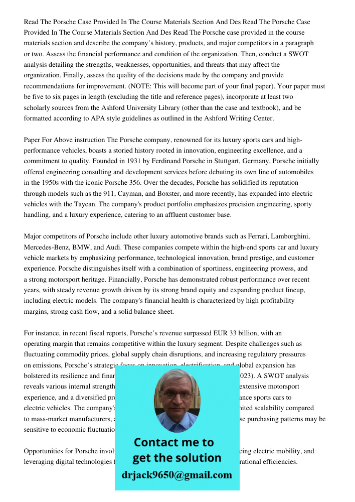 Read The Porsche case provided in the course materials section and describe the company’s history, products, and major competitors in a paragraph or two. Assess