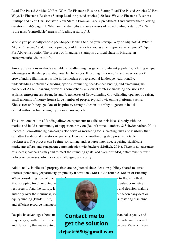 Read the posted articles ("20 Best Ways to Finance a Business Startup" and "You Can Bootstrap Your Startup From an Excel Spreadsheet") and answer the following 