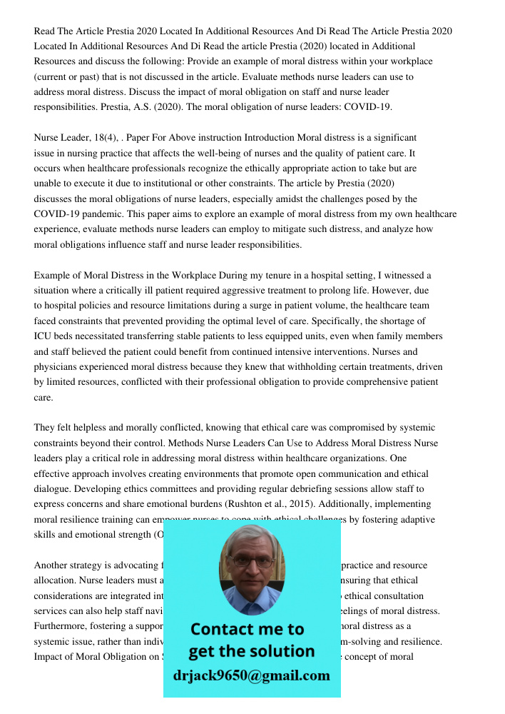 Read the article Prestia (2020) located in Additional Resources and discuss the following: Provide an example of moral distress within your workplace (current o