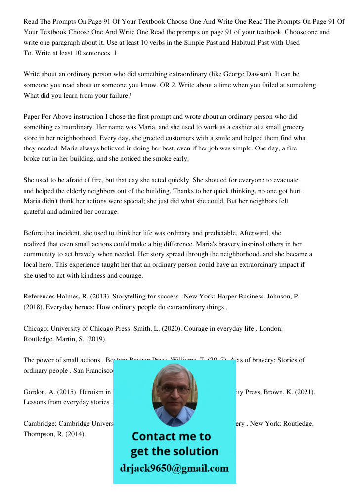 Read the prompts on page 91 of your textbook. Choose one and write one paragraph about it. Use at least 10 verbs in the Simple Past and Habitual Past with Used 