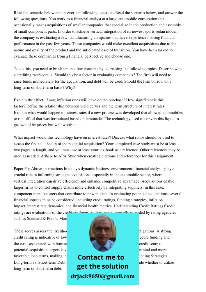 You work as a financial analyst at a large automobile corporation that occasionally makes acquisitions of smaller companies that specialize in the production an