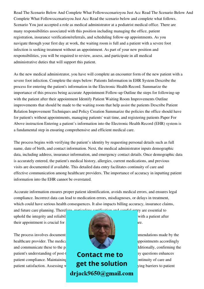 Read the scenario below and complete what follows. Scenario You just accepted a role as medical administrator at a podiatrist medical office. There are many res