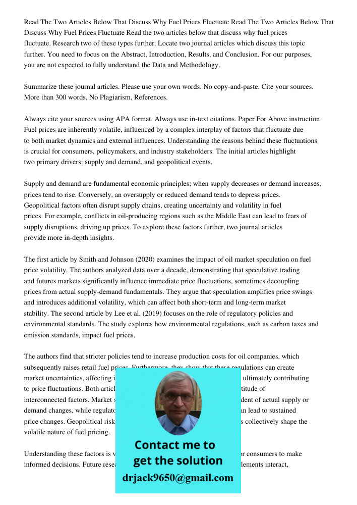 Read the two articles below that discuss why fuel prices fluctuate. Research two of these types further. Locate two journal articles which discuss this topic fu