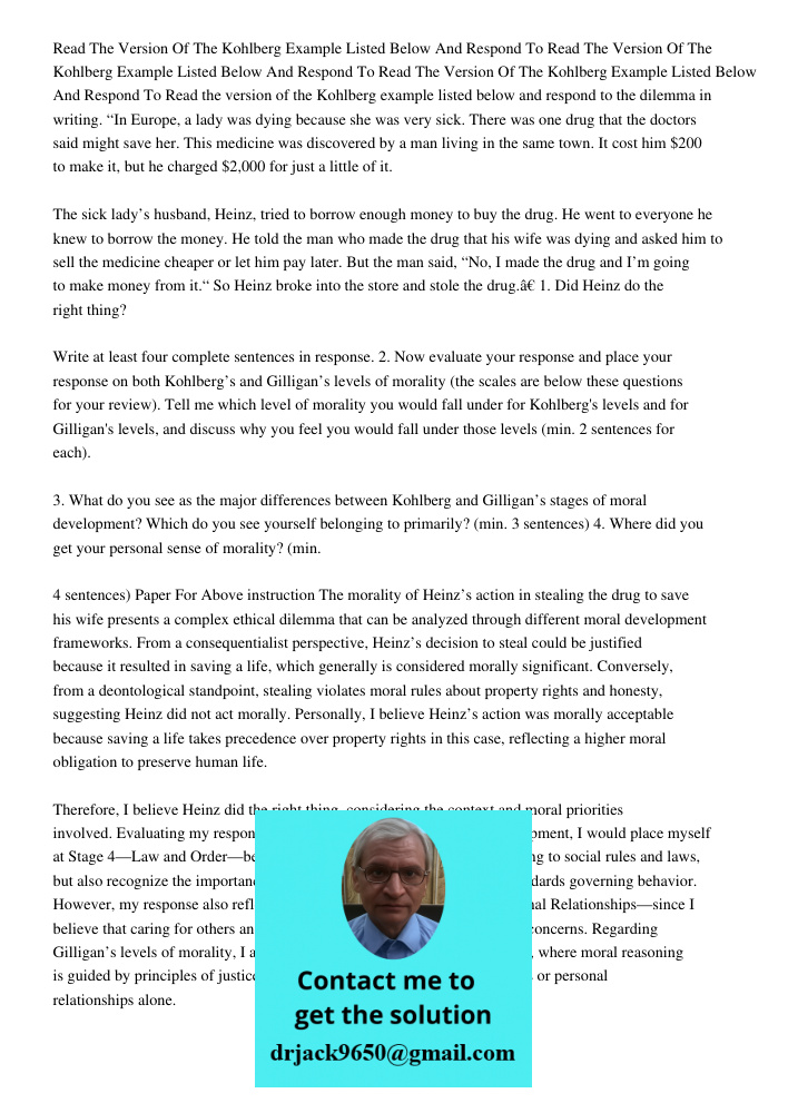 Read The Version Of The Kohlberg Example Listed Below And Respond To Read the version of the Kohlberg example listed below and respond to the dilemma in writing