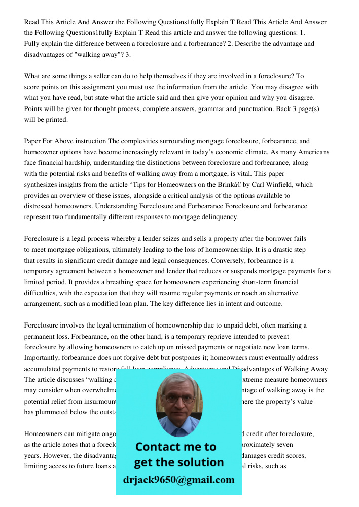 Read this article and answer the following questions: 1. Fully explain the difference between a foreclosure and a forbearance? 2. Describe the advantage and dis