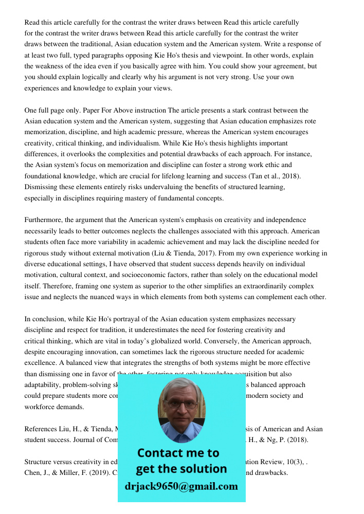Read this article carefully for the contrast the writer draws between the traditional, Asian education system and the American system. Write a response of at le