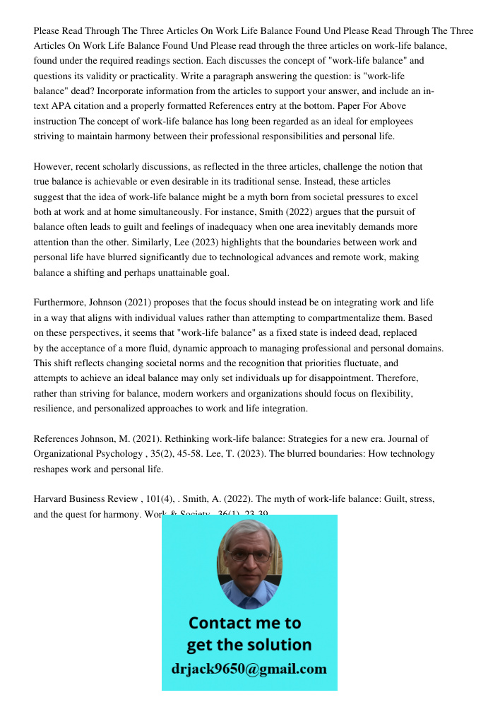Please read through the three articles on work-life balance, found under the required readings section. Each discusses the concept of "work-life balance" and qu
