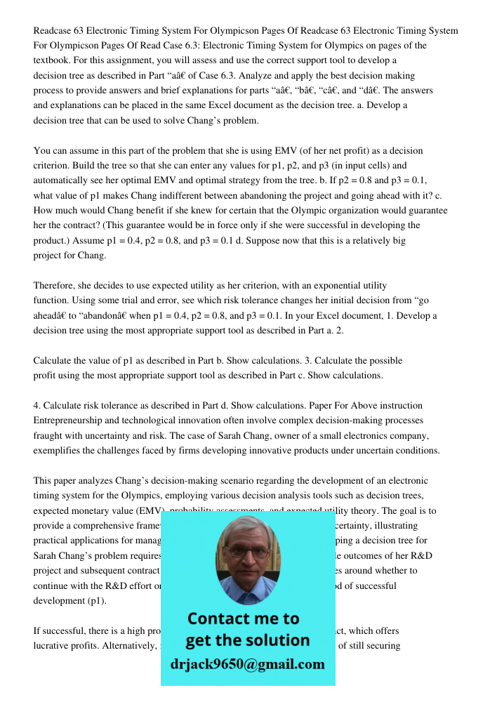Read Case 6.3: Electronic Timing System for Olympics on pages of the textbook. For this assignment, you will assess and use the correct support tool to develop 