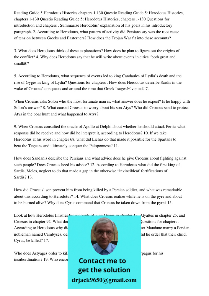 Reading Guide 5: Herodotus Histories, chapters 1-130 Questions for introduction and chapters 1-25 1. Summarize Herodotus’ explanation of his goals in his introd