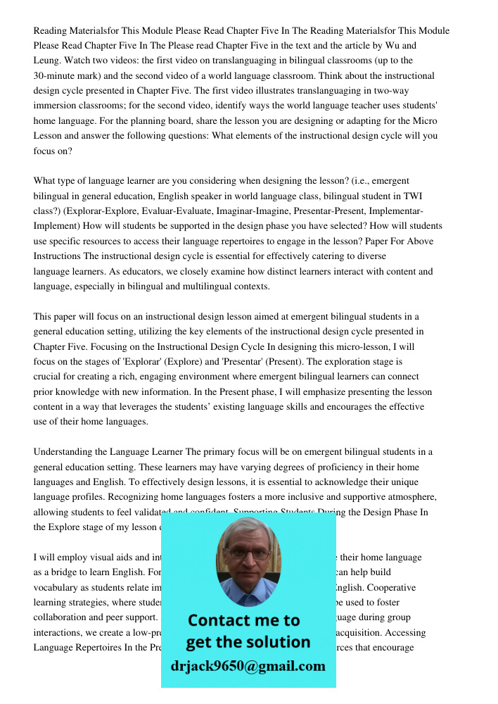 Please read Chapter Five in the text and the article by Wu and Leung. Watch two videos: the first video on translanguaging in bilingual classrooms (up to the 30