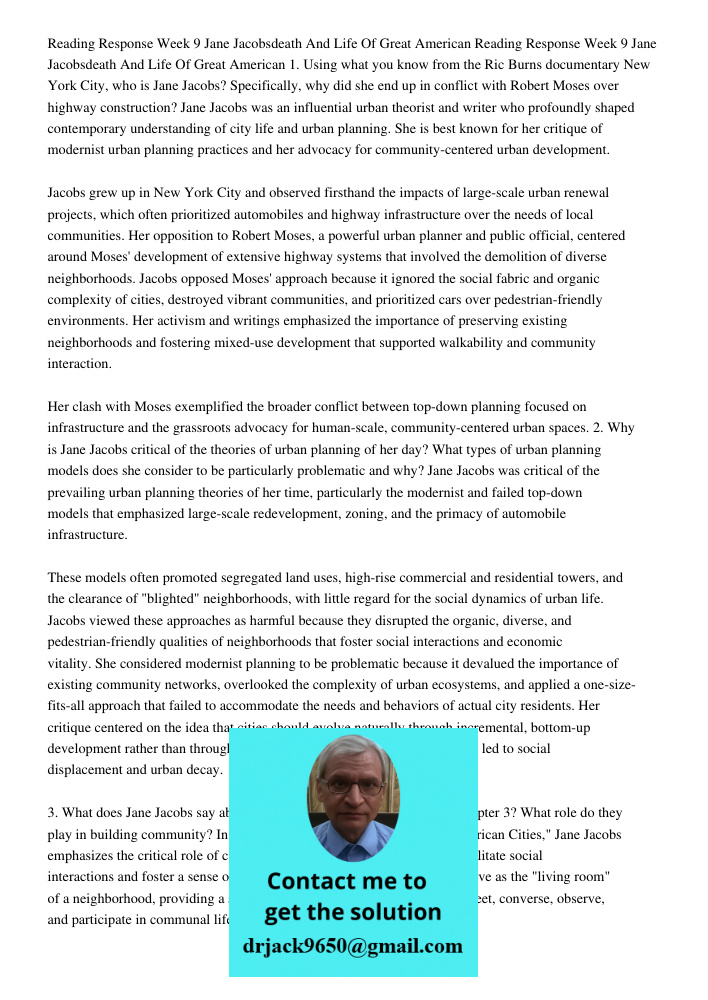1. Using what you know from the Ric Burns documentary New York City, who is Jane Jacobs? Specifically, why did she end up in conflict with Robert Moses over hig