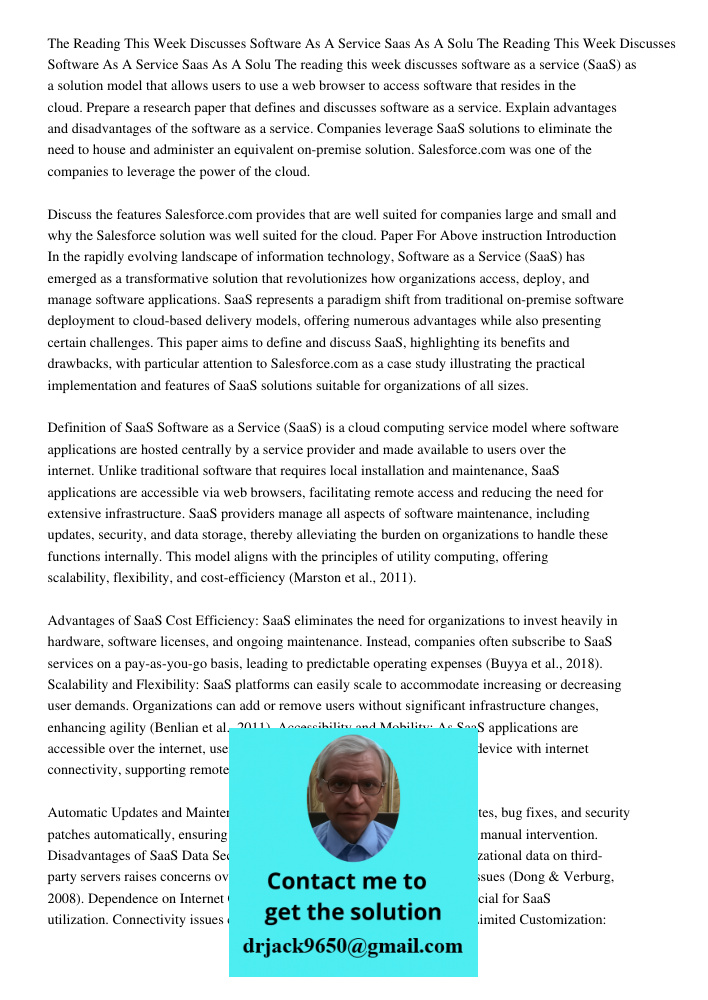 The reading this week discusses software as a service (SaaS) as a solution model that allows users to use a web browser to access software that resides in the c
