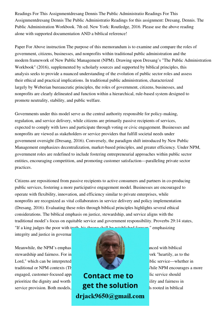Readings for this assignment: Dresang, Dennis. The Public Administration Workbook. 7th ed. New York: Routledge, 2016. Please use the above reading alone with su