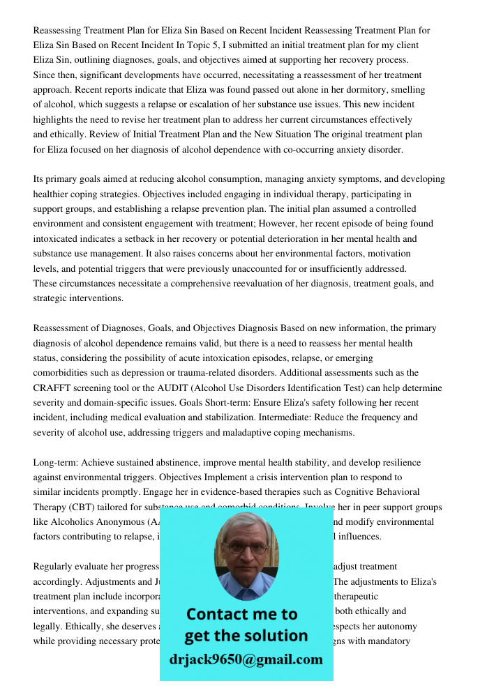 In Topic 5, I submitted an initial treatment plan for my client Eliza Sin, outlining diagnoses, goals, and objectives aimed at supporting her recovery process. 