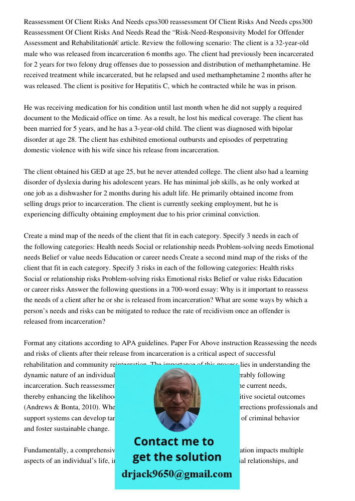 Reassessment Of Client Risks And Needs Read the “Risk-Need-Responsivity Model for Offender Assessment and Rehabilitation” article. Review the following scenario