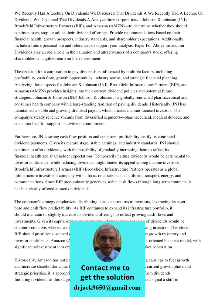 Analyze three corporations—Johnson & Johnson (JNJ), Brookfield Infrastructure Partners (BIP), and Amazon (AMZN)—to determine whether they should continue, start