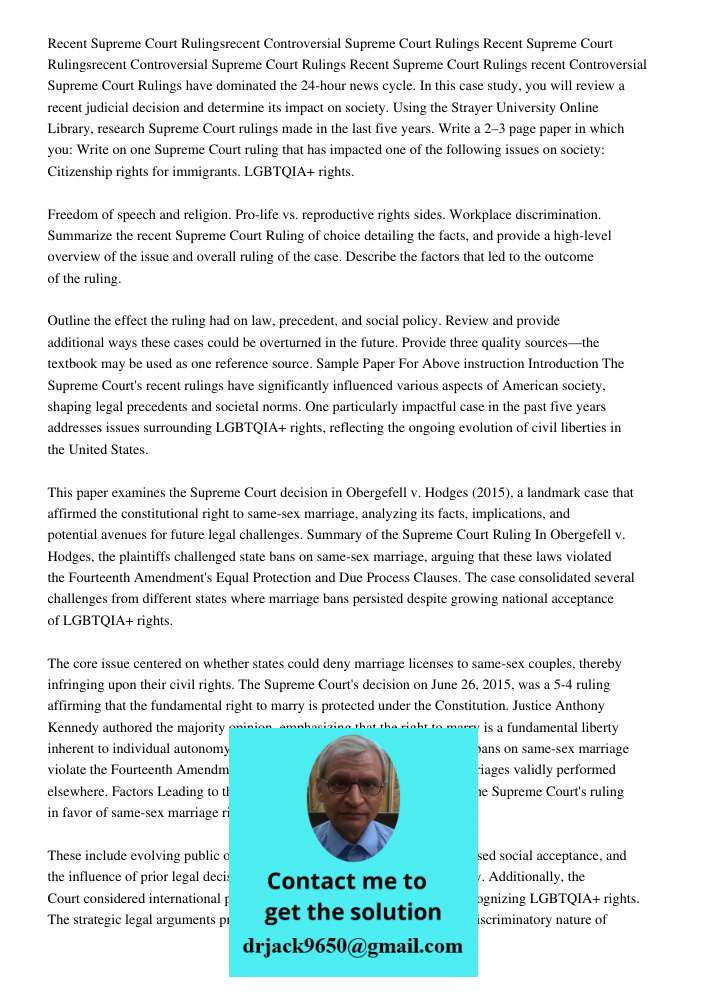 Recent Supreme Court Rulings recent Controversial Supreme Court Rulings have dominated the 24-hour news cycle. In this case study, you will review a recent judi