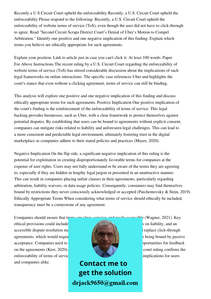 Please respond to the following: Recently, a U.S. Circuit Court upheld the enforceability of website terms of service (ToS), even though the user did not have t