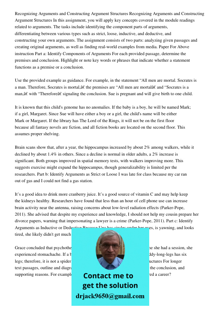 In this assignment, you will apply key concepts covered in the module readings related to arguments. The tasks include identifying the component parts of argume