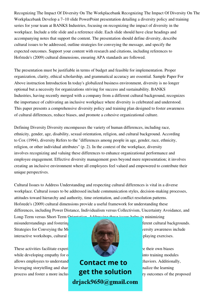 Develop a 7–10 slide PowerPoint presentation detailing a diversity policy and training series for your team at BANKS Industries, focusing on recognizing the imp