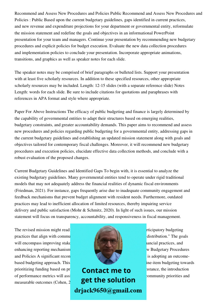 Based upon the current budgetary guidelines, gaps identified in current practices, and new revenue and expenditure projections for your department or government