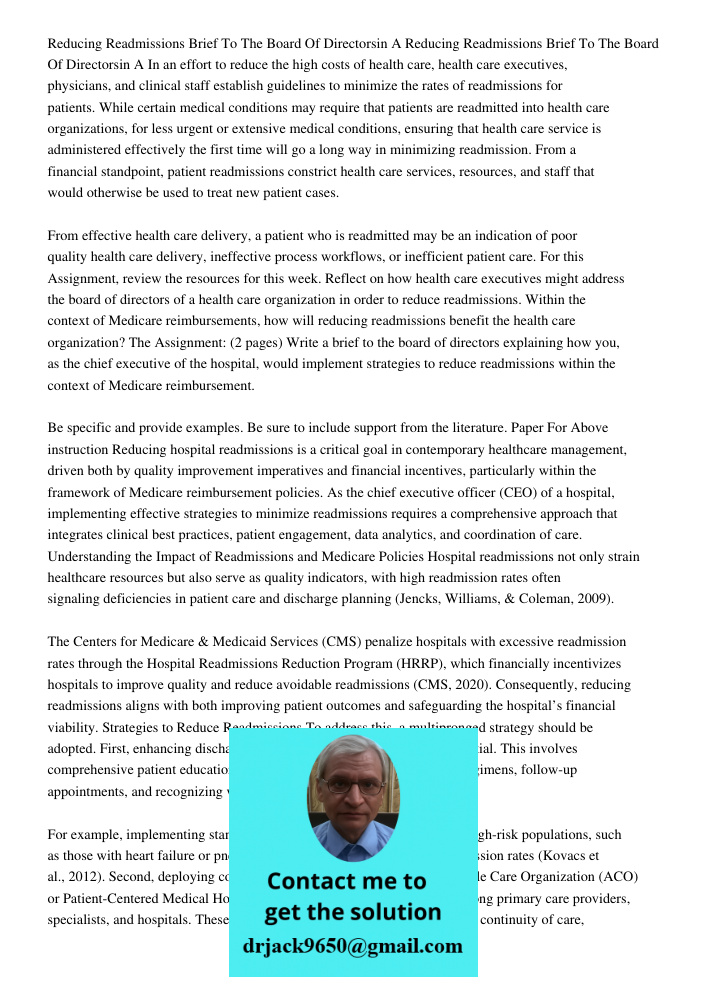 In an effort to reduce the high costs of health care, health care executives, physicians, and clinical staff establish guidelines to minimize the rates of readm