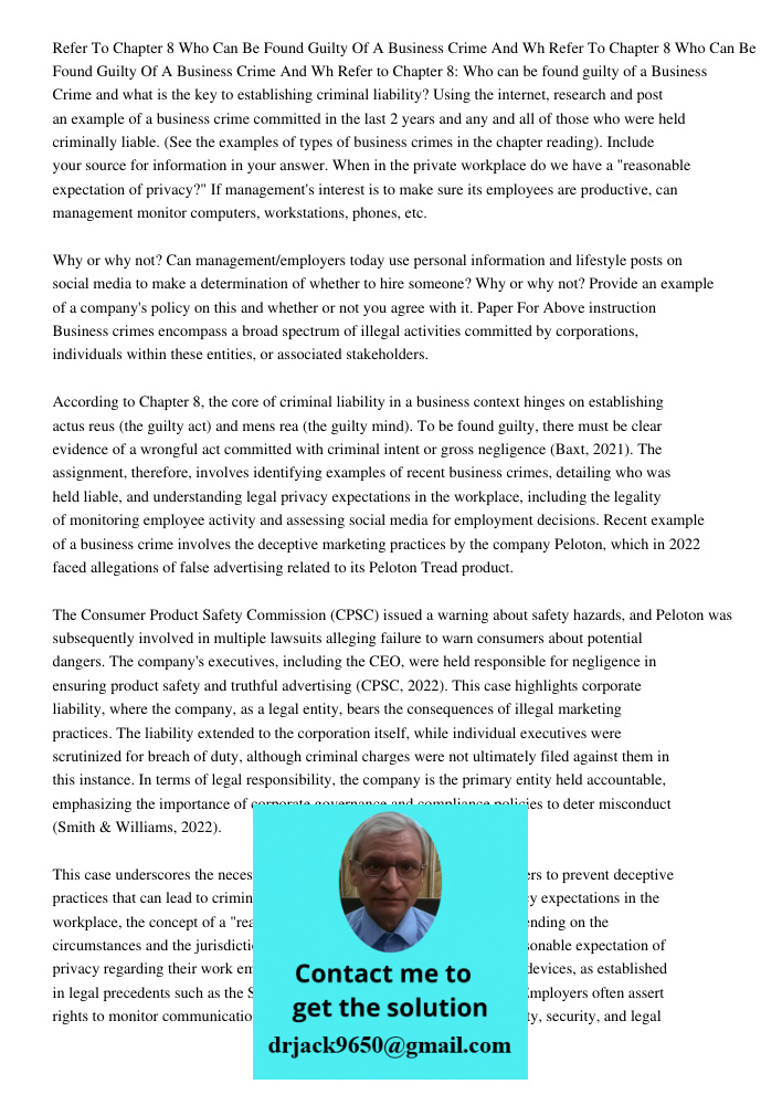 Refer to Chapter 8: Who can be found guilty of a Business Crime and what is the key to establishing criminal liability? Using the internet, research and post an