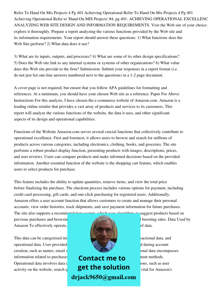 Refer to 'Hand-On MIS Projects' #4, pg 401: ACHIEVING OPERATIONAL EXCELLENCE: ANALYZING WEB SITE DESIGN AND INFORMATION REQUIREMENTS. Visit the Web site of your