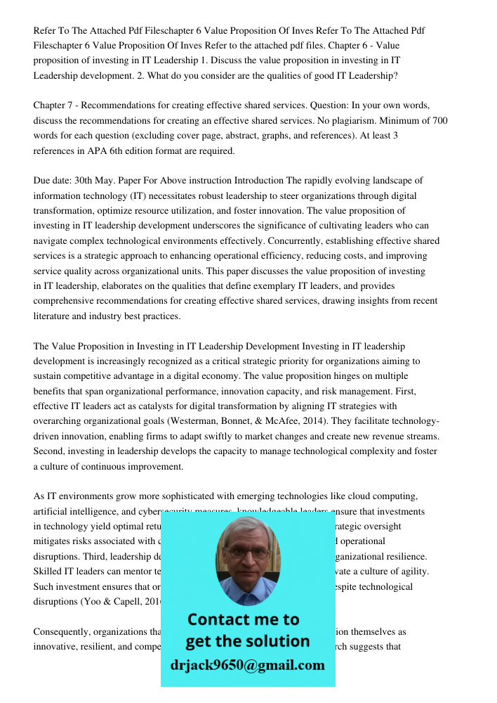 Refer to the attached pdf files. Chapter 6 - Value proposition of investing in IT Leadership 1. Discuss the value proposition in investing in IT Leadership deve