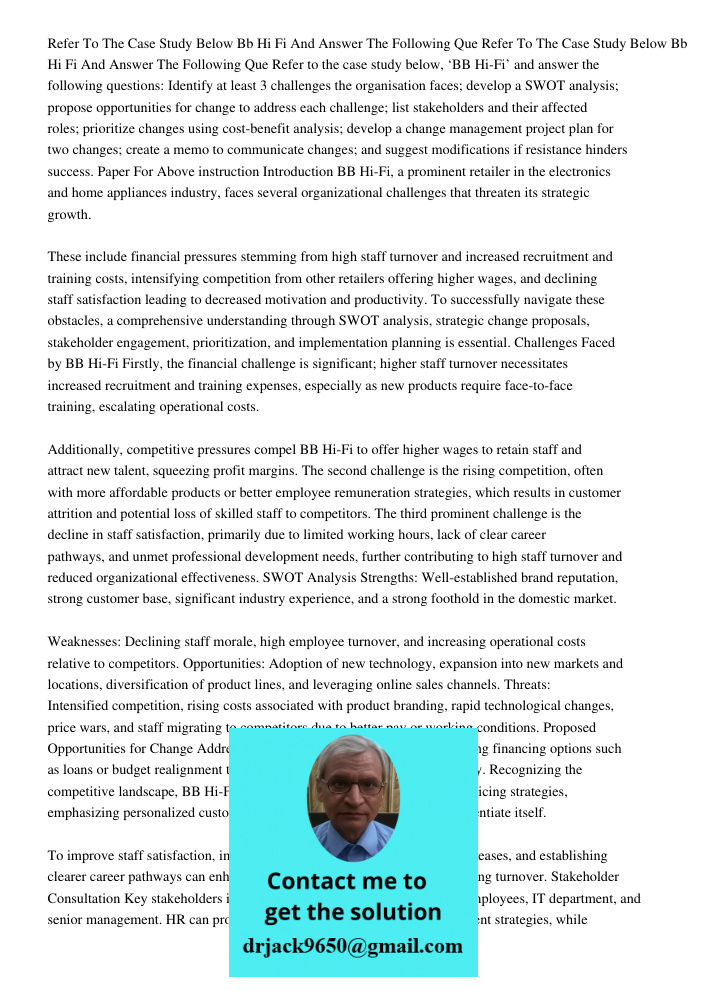 Refer to the case study below, ‘BB Hi-Fi’ and answer the following questions: Identify at least 3 challenges the organisation faces; develop a SWOT analysis; pr