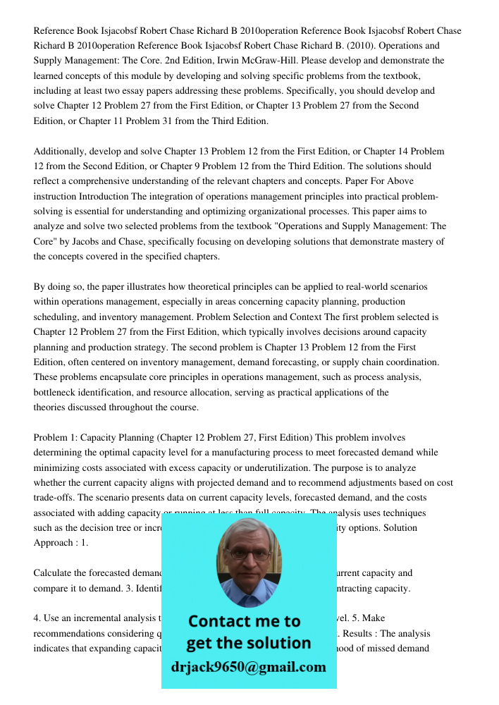 Reference Book Isjacobsf Robert Chase Richard B. (2010). Operations and Supply Management: The Core. 2nd Edition, Irwin McGraw-Hill. Please develop and demonstr