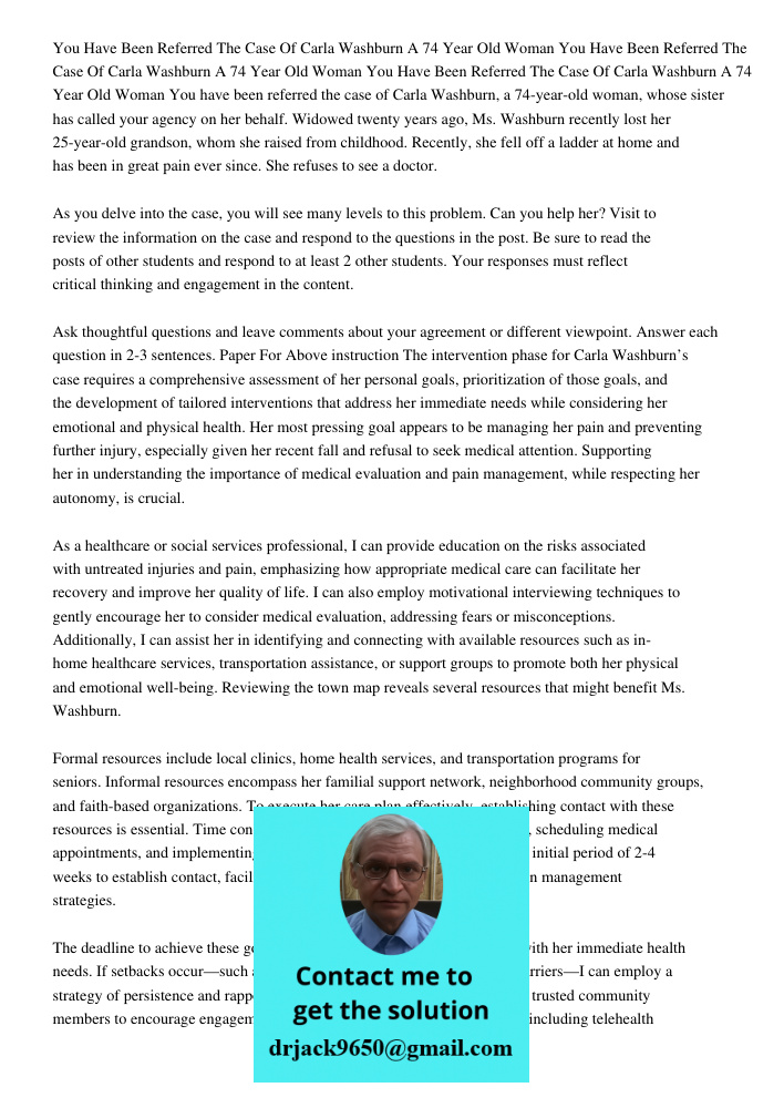 You Have Been Referred The Case Of Carla Washburn A 74 Year Old Woman You have been referred the case of Carla Washburn, a 74-year-old woman, whose sister has c