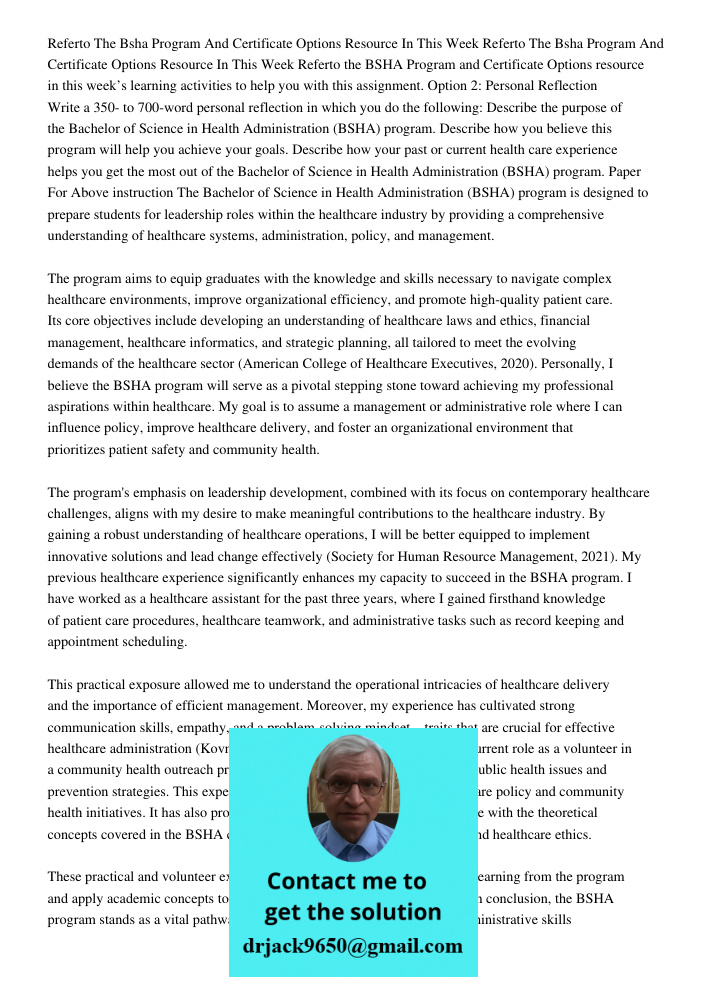 Referto the BSHA Program and Certificate Options resource in this week’s learning activities to help you with this assignment. Option 2: Personal Reflection Wri