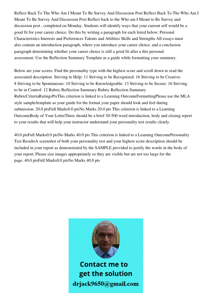 Reflect back to the Who am I Meant to Be Survey and discussion post , completed on Monday. Students will identify ways that your current self would be a good fi